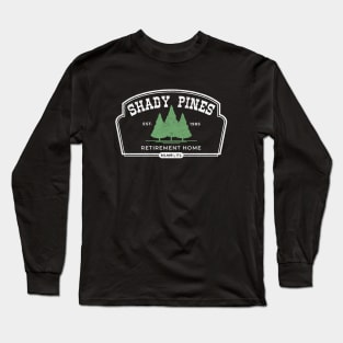 Shady Pines Retirement Home - Est. 1985 Miami, FL Long Sleeve T-Shirt